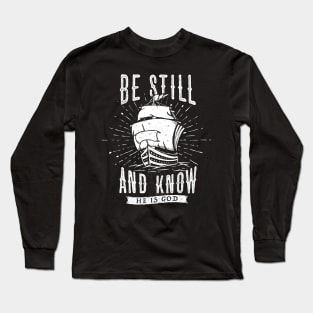 Be Still And Know That I Am God Christian Tshirt Long Sleeve T-Shirt